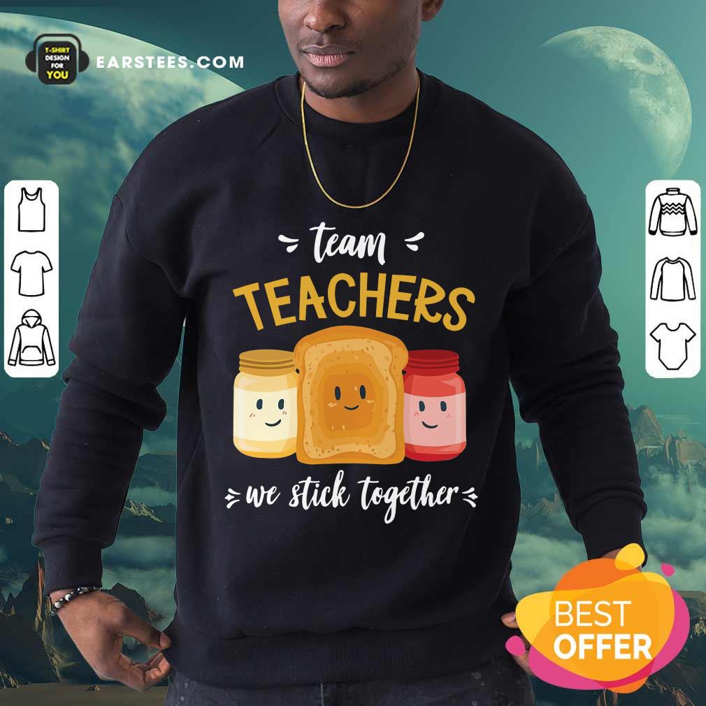 Top We Stick Together Sandwich Team Teacher Shirt