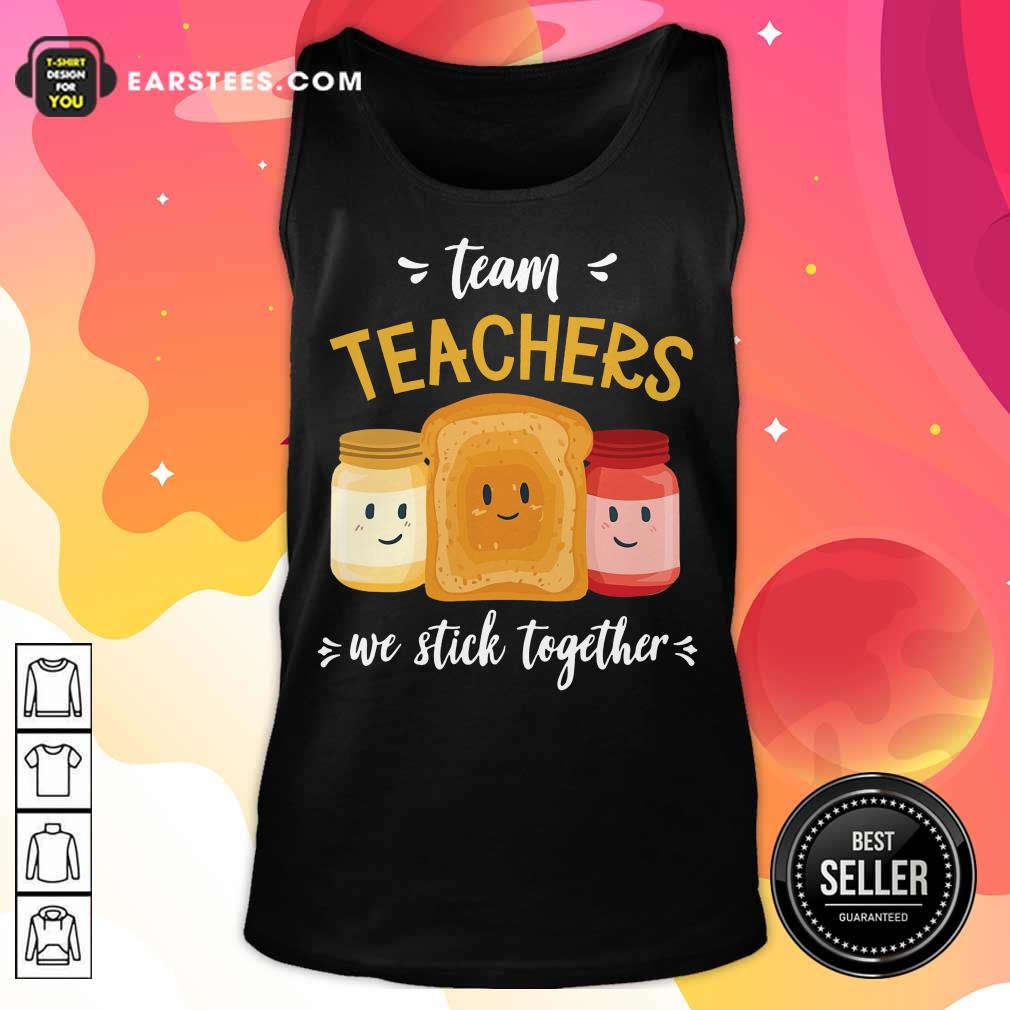 Top We Stick Together Sandwich Team Teacher Shirt