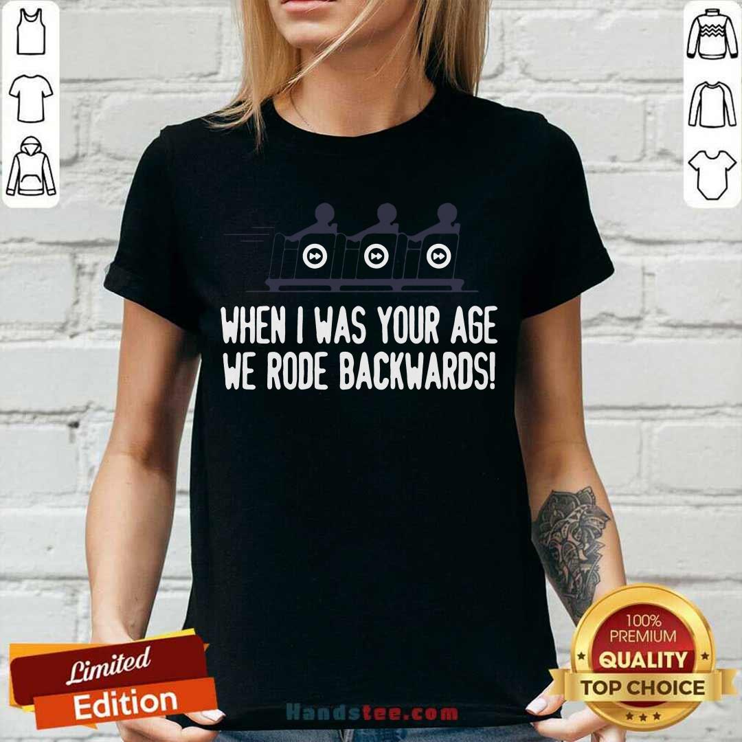 Top When I Was Your Age We Rode Backwards Shirt
