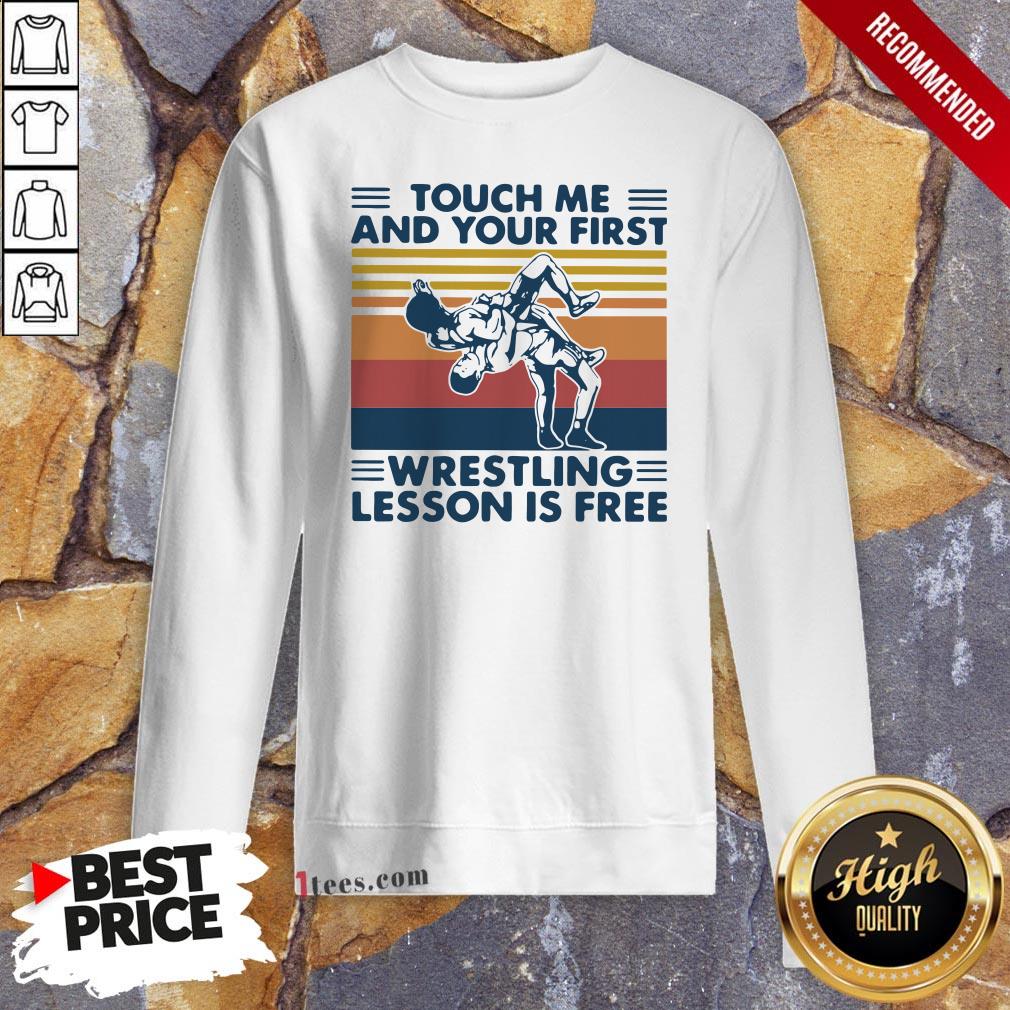 Touch Me And Your First Wrestling Lesson Is Free Vintage Shirt