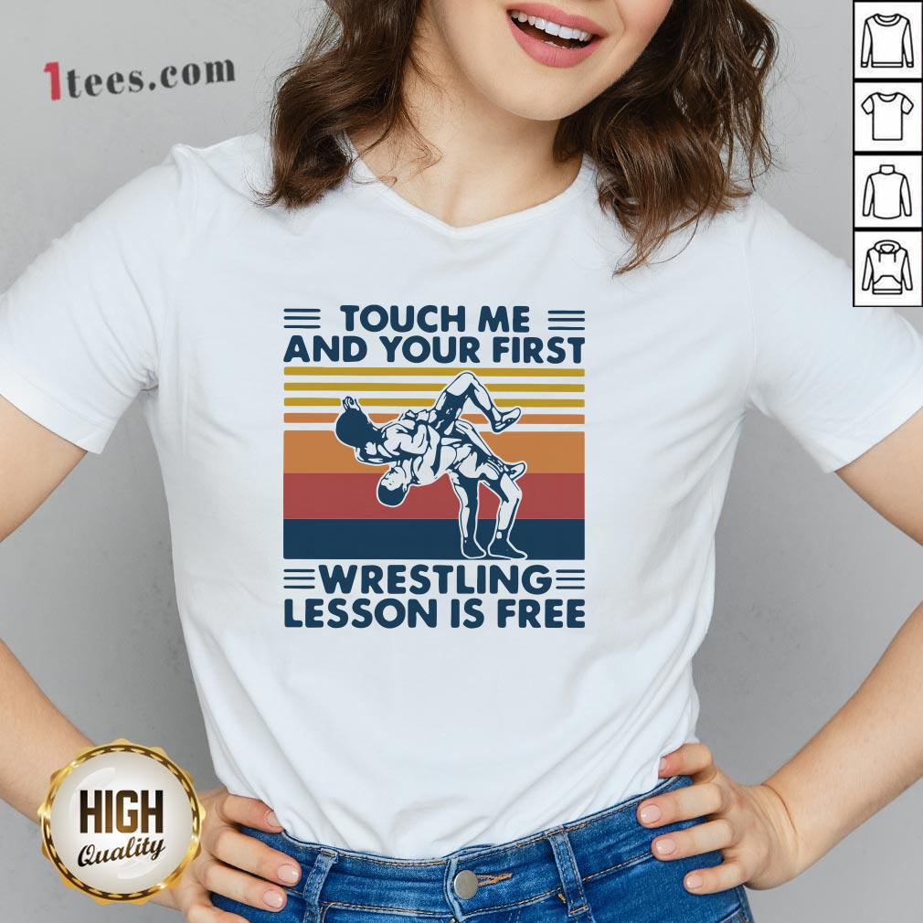 Touch Me And Your First Wrestling Lesson Is Free Vintage Shirt