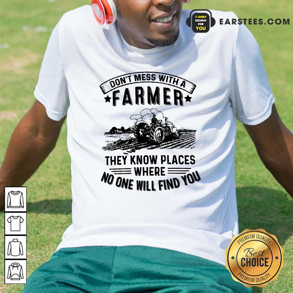 tractor-dont-mess-with-a-farmer-they-know-places-whereshirt.jpg