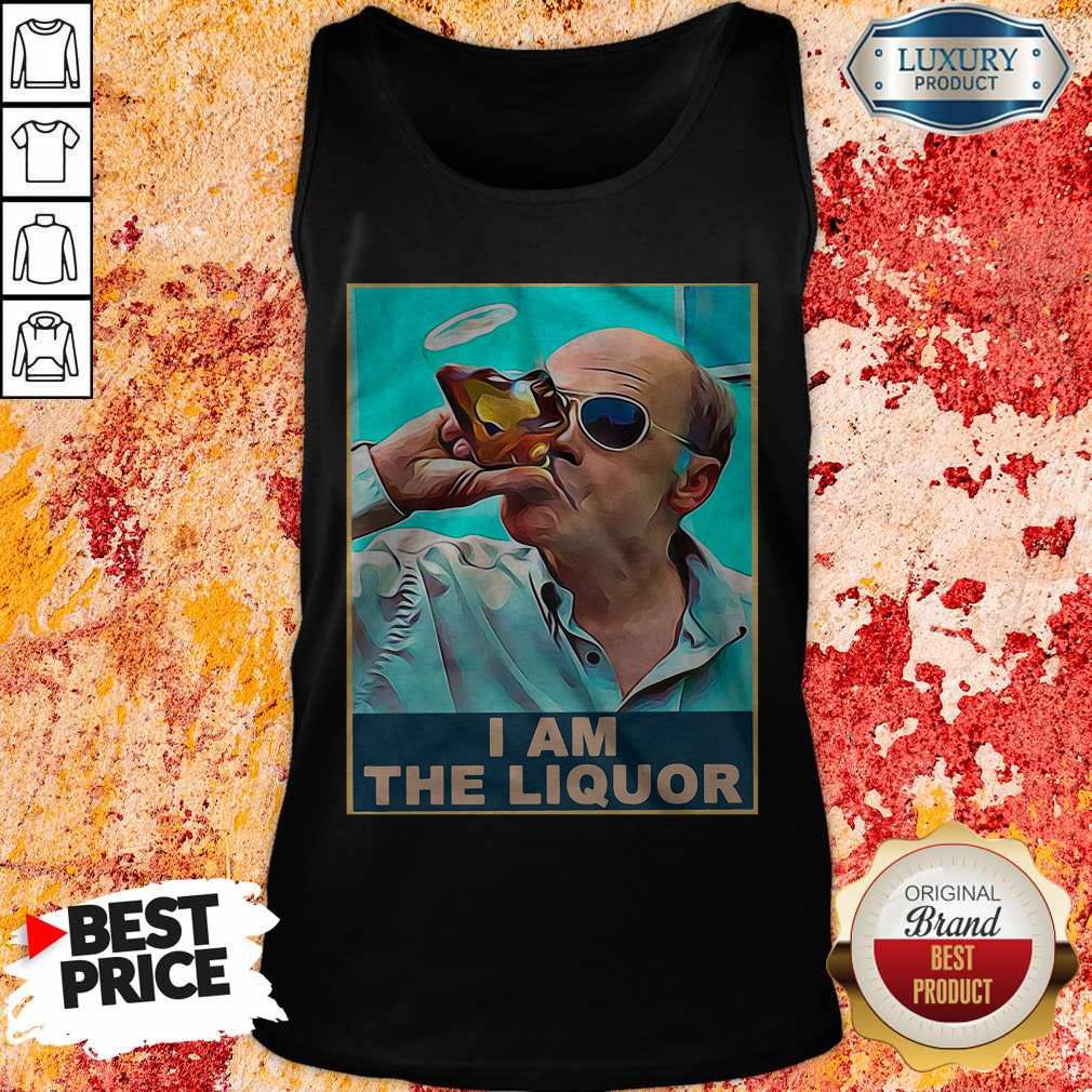 Trailer Park Boys John Dunsworth I Am The Liquor Shirt