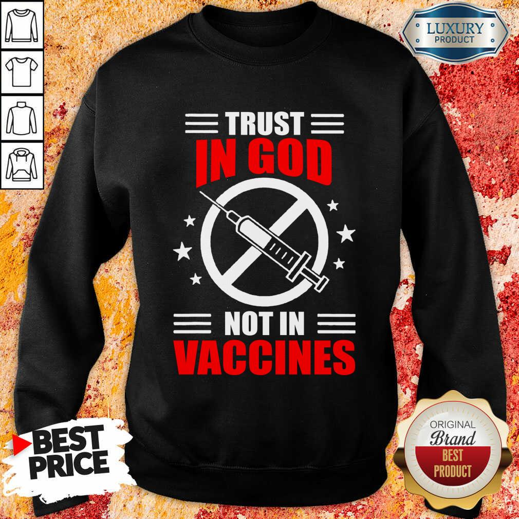 Trust In God Not In Vaccine Shirt