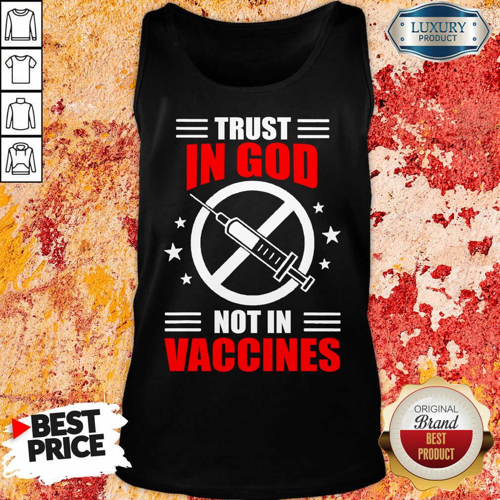 Trust In God Not In Vaccine Shirt
