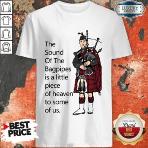 Vip The Sound Of The Bagpipes Shirt