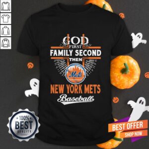 Hot God First Family Second Then Mets New York Mets Baseball Shirt