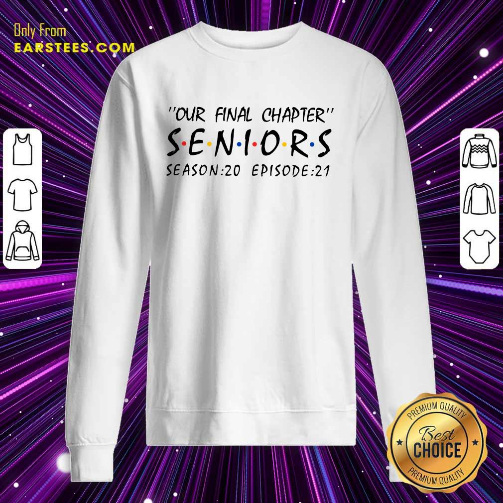 Funny Our Final Chapter Seniors Season 20 Episode 21 Shirt