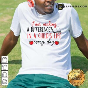 Nice I Am Making A Difference In A Child's Life Book Every Day Shirt