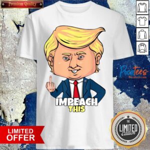 Official Impeach This Pro Donald Trump 2020 Shirt