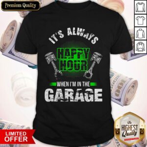 Original It's Always When I'm In The Garage Mechanic Shirt