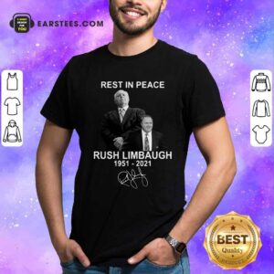 Good Rest In Peace Rush Limbaugh 1951 2021 Signature Shirt
