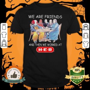 Halloween Horror Characters We Are Friends And Then We Worked At Heb Shirt