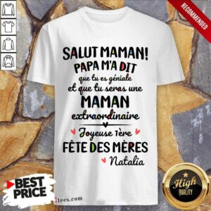 Happy Salut Maman Papa Ma Dit Que Tu Es Geniale Et Que Tu Seras Une Maman Shirt
