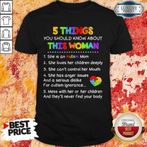 Premium 5 Things You Should Know About This Woman Autism Shirt
