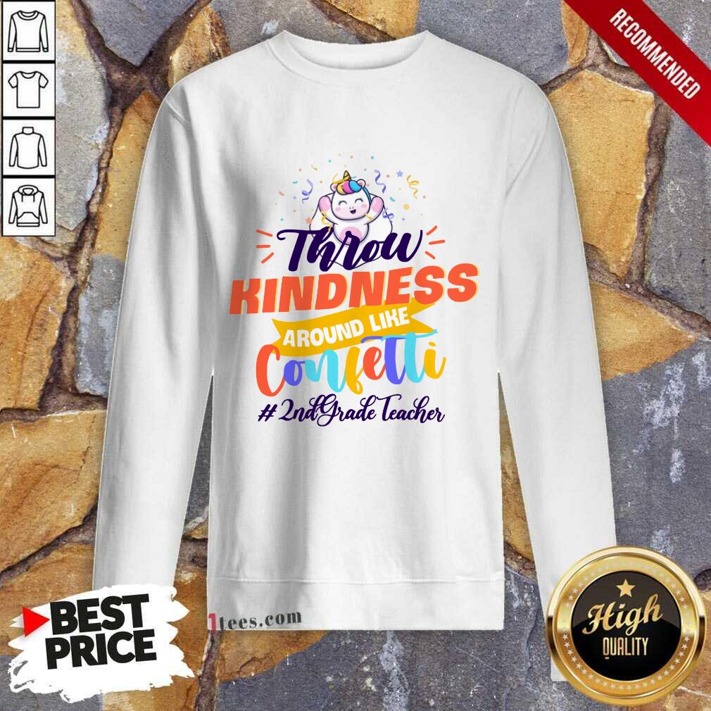 Unicorn Throw Kindness Around Like Confetti 2nd Grade Teacher Shirt