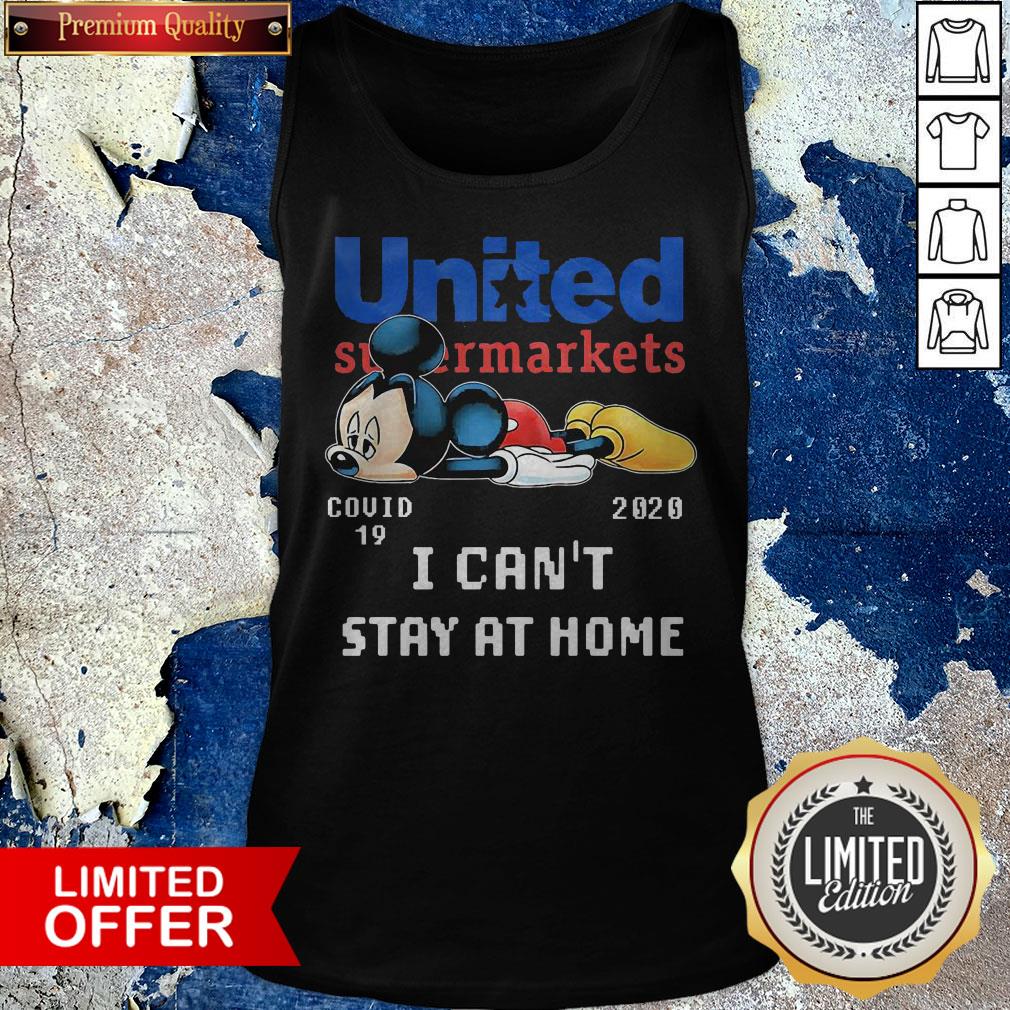United Supermarkets Mickey Mouse Covid 19 2020 I Can'T Stay At Home Shirt