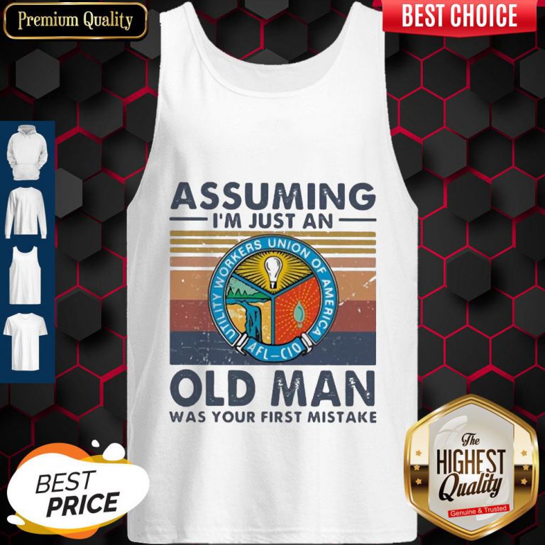 utility-workers-union-of-america-assuming-im-just-an-old-lady-was-your-first-mistake-vintage-tank-top-768x768