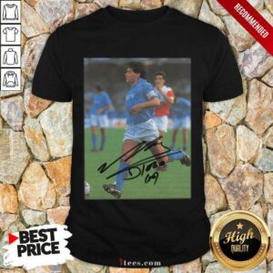Better Rip Diego Maradona Legend Never Die Signature Shirt