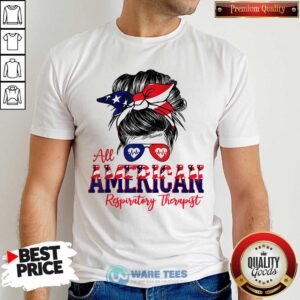 Messy Bun Girl All American Respiratory Therapist Shirt