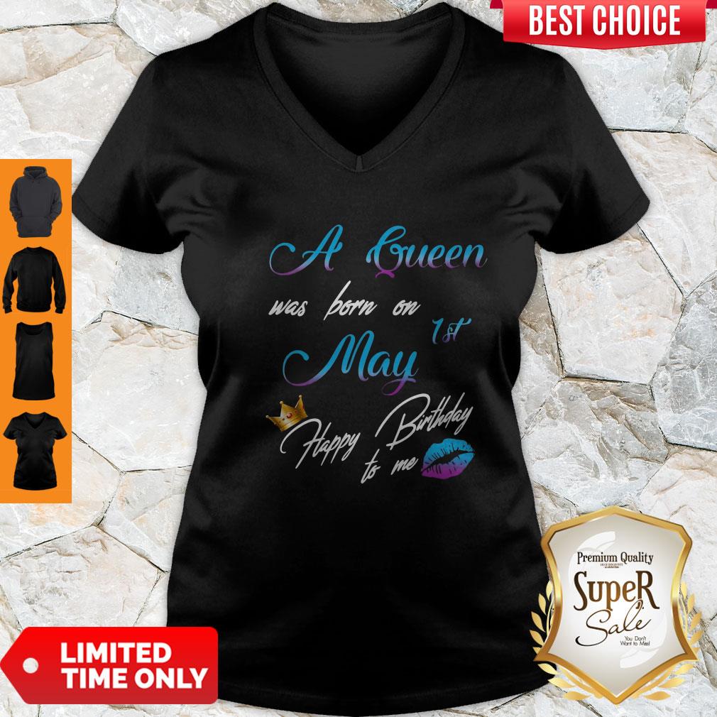 Official A Queen Was Born On 1st May Happy Birthday To Me Shirt