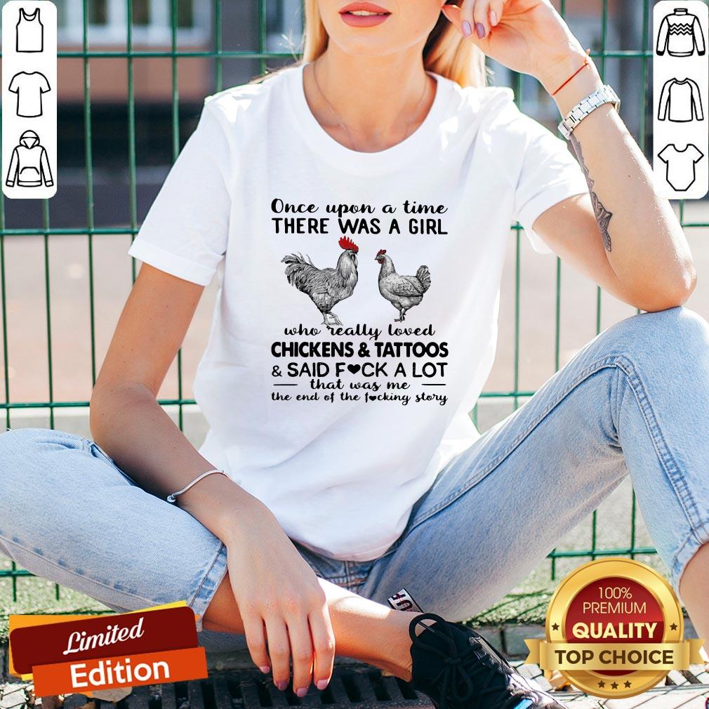 Once Upon A Time There Was A Girl Who Really Loved Chickens And Tattoos Shirt