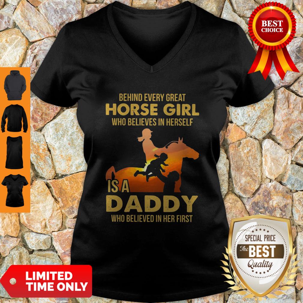 Behind Every Great Horse Girl Who Believes In Herself Is A Daddy Shirt