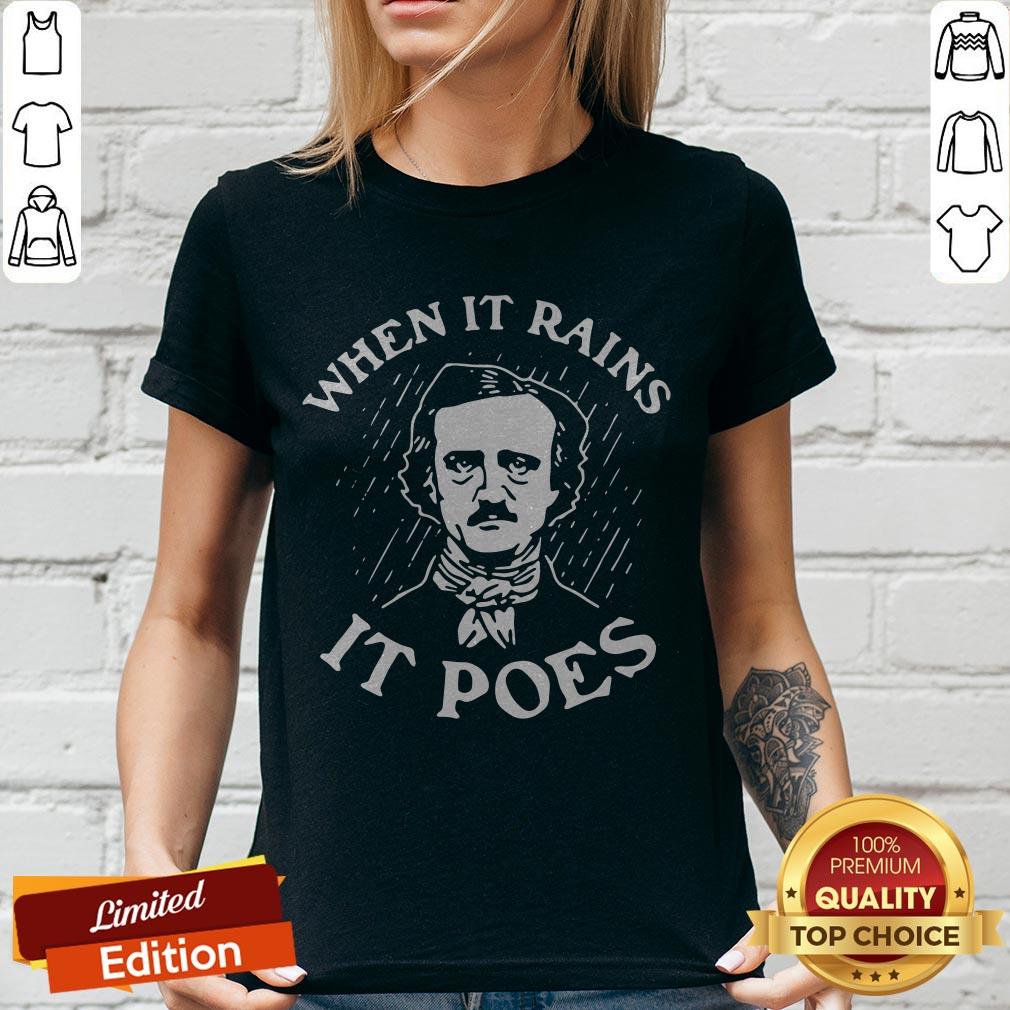 Nice Edgar Allan Poe When It Rains It Poes Shirt