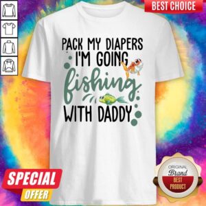 Pretty Pack My Diapers I’m Going Hunting With Daddy Shirt