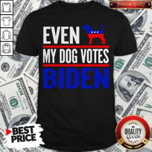 Even My Beagle Dog Votes Biden Democrat Election Shirt