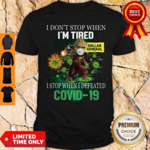 Baby Groot Dollar General I Stop When I Defeated Covid-19 Shirt