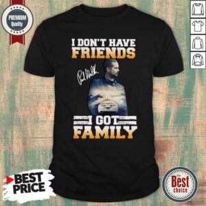 Paul Walker I Don’t Have Friends I Got Family Shirt