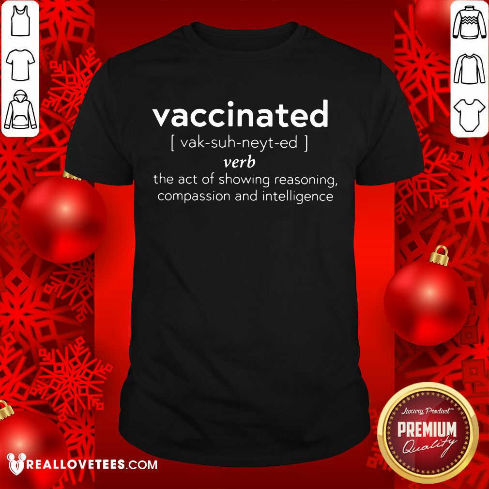 Vaccinated Definition Shirt