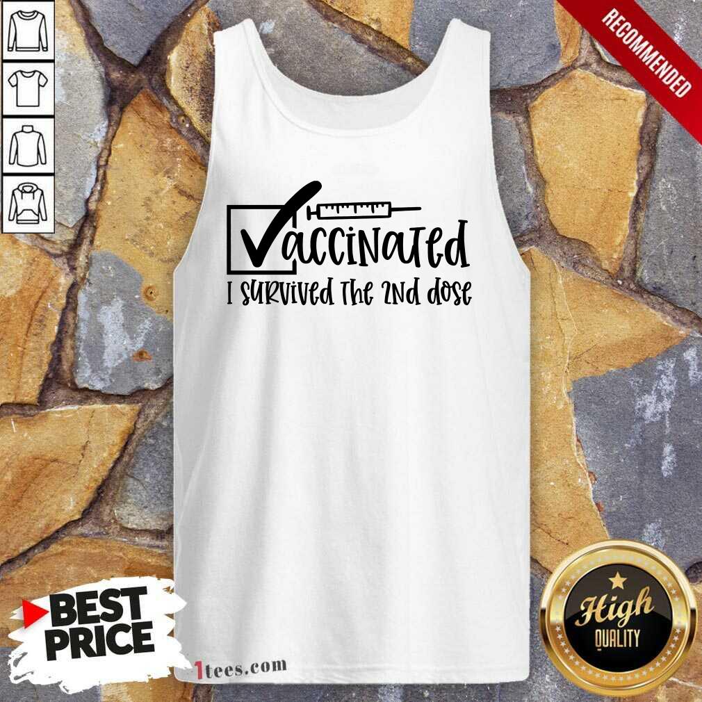 Vaccinated I Survived The 2Nd Dose Shirt