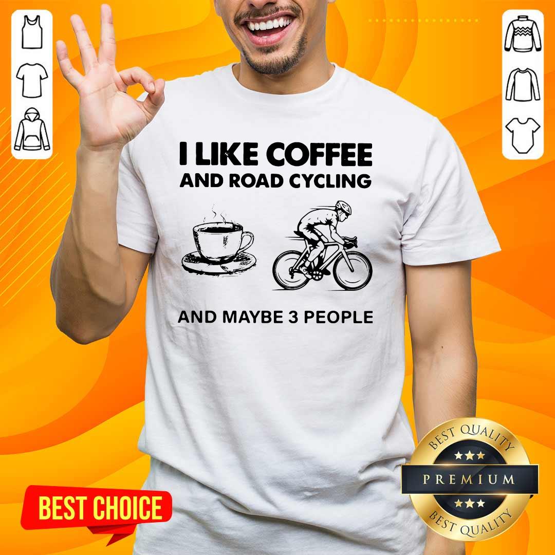 Victimised I Like Coffee And Road Cycling And Maybe 3 People Shirt