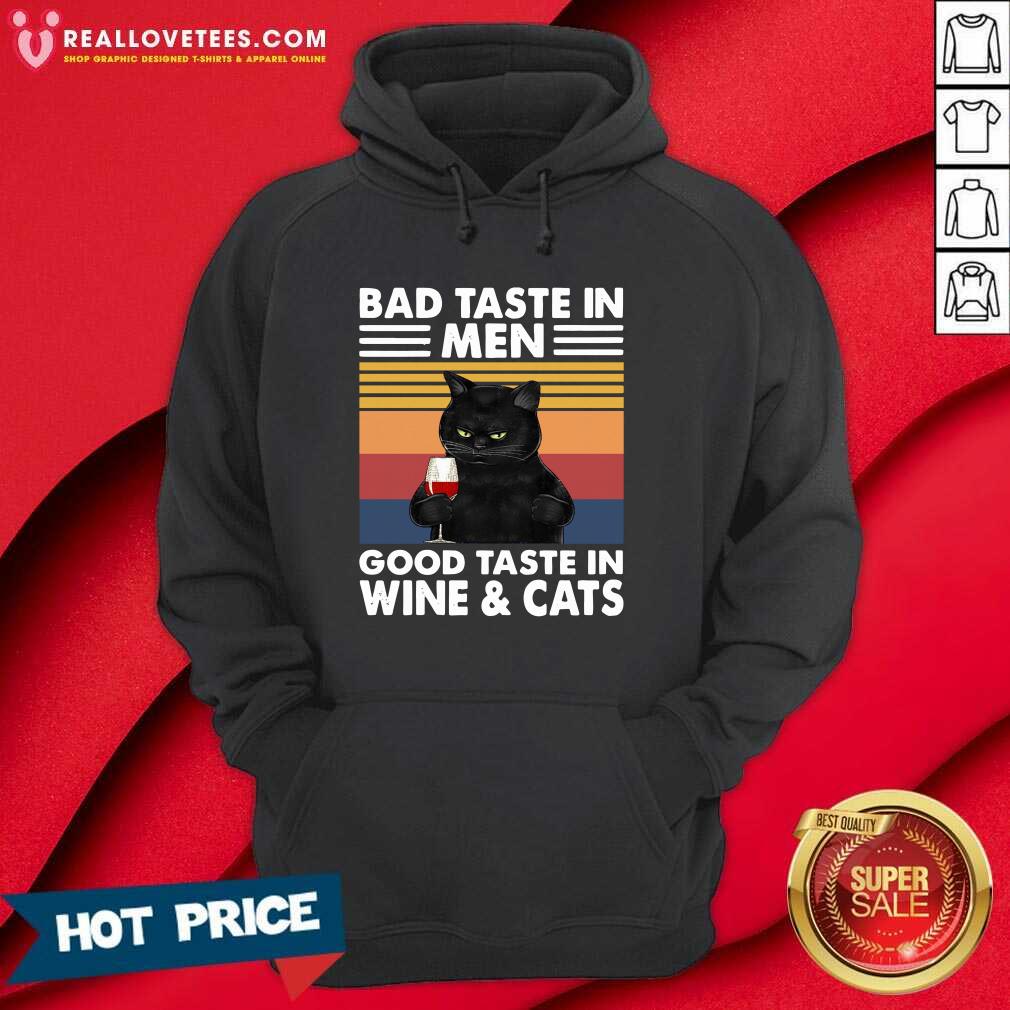 Vip Black Cat Bad Taste In Men Good Taste In Wine And Cats Vintage 2021 Shirt