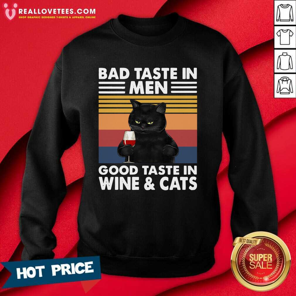 Vip Black Cat Bad Taste In Men Good Taste In Wine And Cats Vintage 2021 Shirt