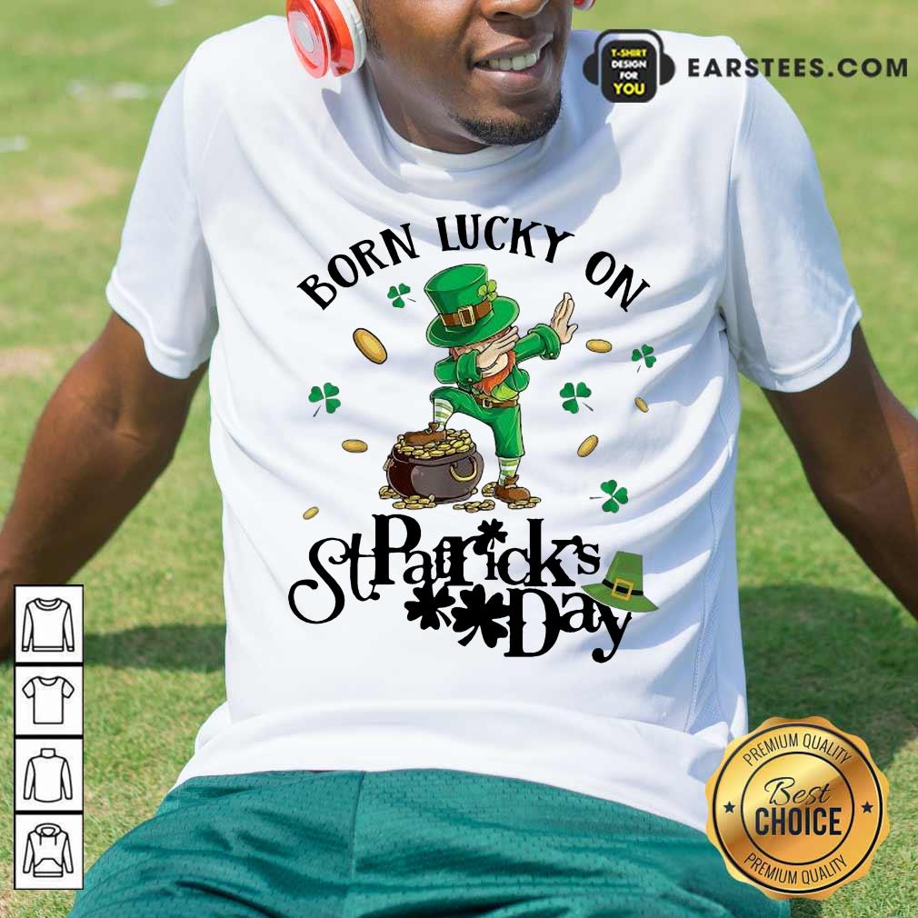 Vip Born Lucky On St Patrick Birthday 2 Shirt