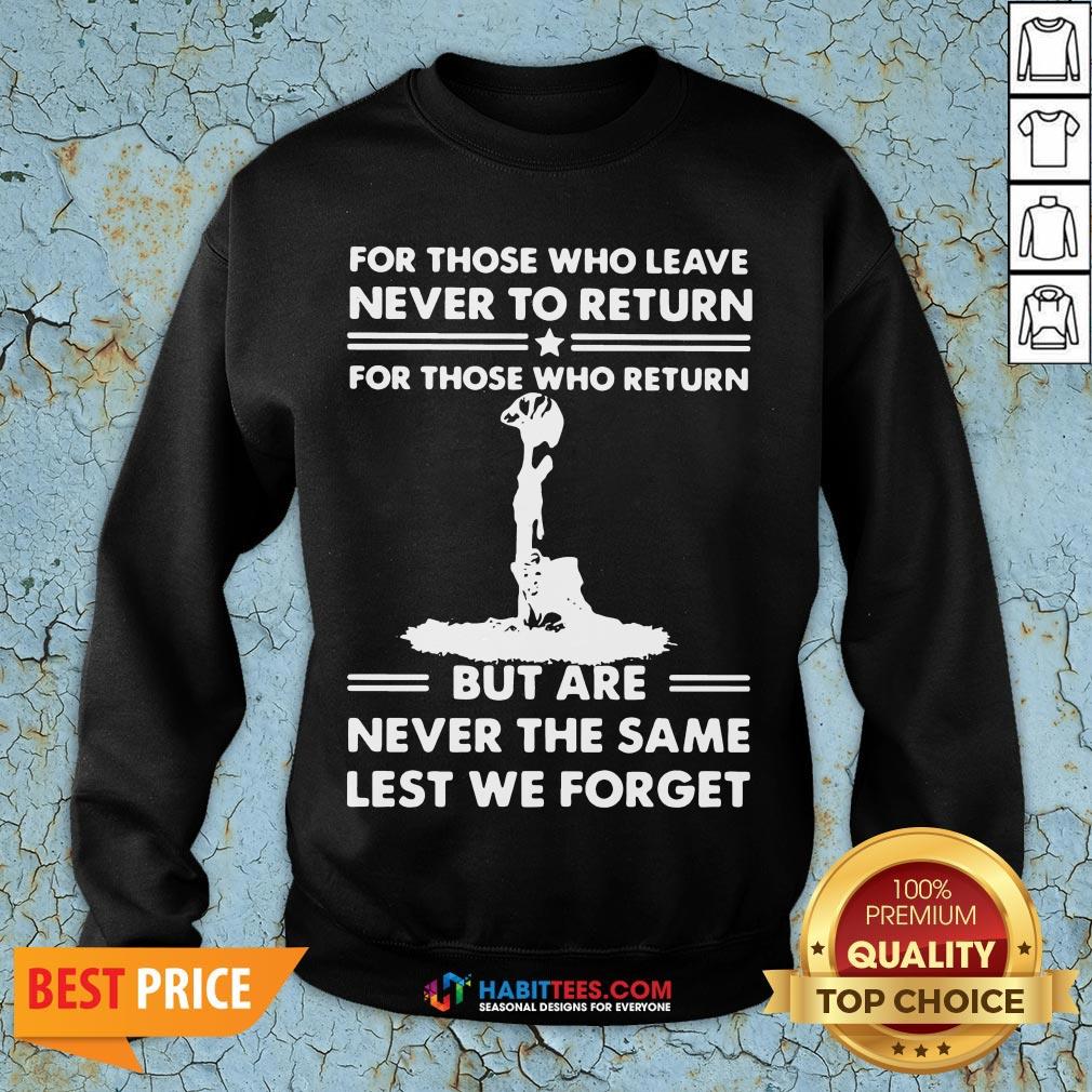 vip-for-those-who-leave-never-to-return-but-are-never-the-same-lest-we-forget-sweatshirt.jpg