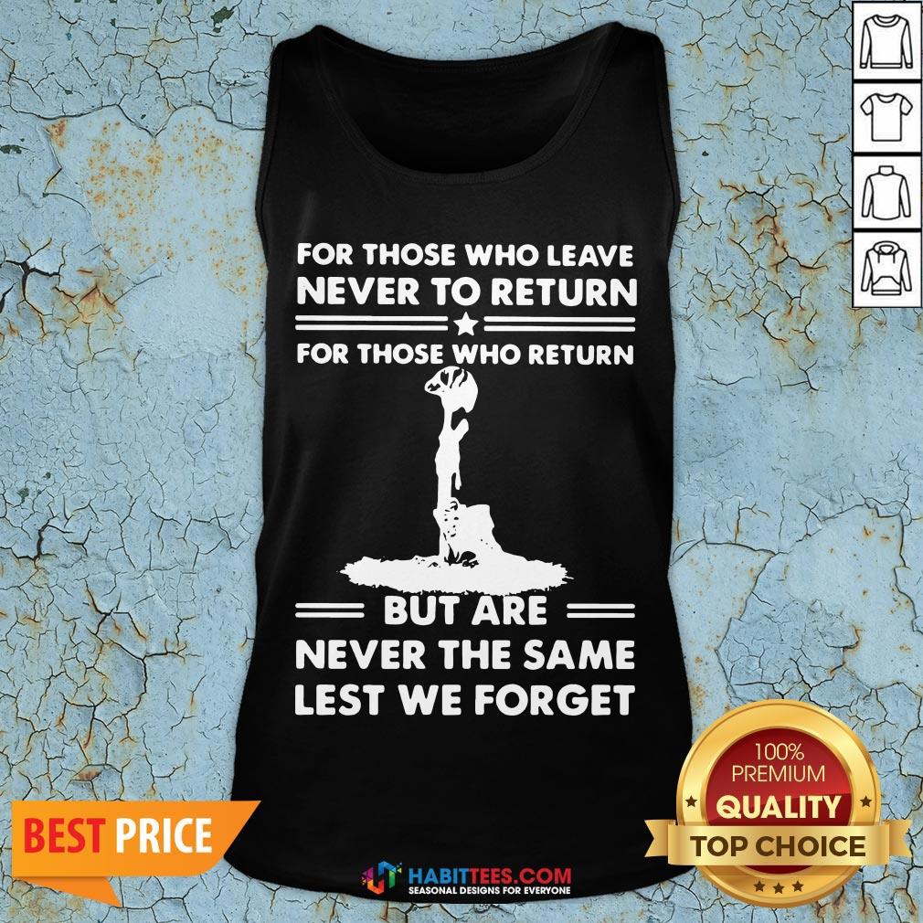 vip-for-those-who-leave-never-to-return-but-are-never-the-same-lest-we-forget-tank-top.jpg