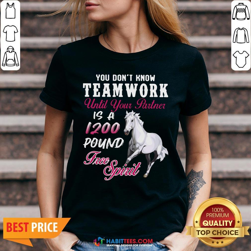 vip-horse-you-dont-know-teamwork-until-your-partner-is-a-1200-pound-free-spirit-v-neck.jpg