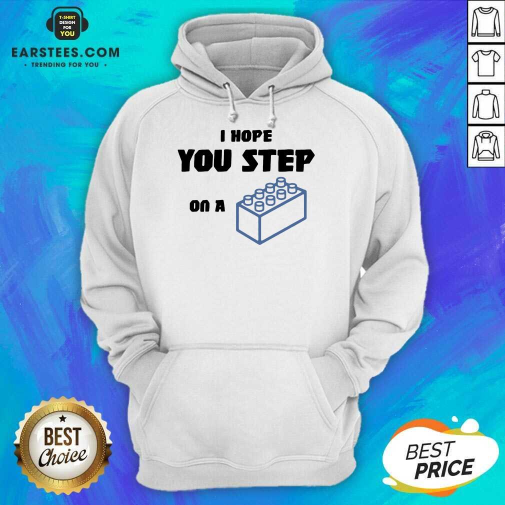 Vip I Hope You Step On A Lego Excited Shirt