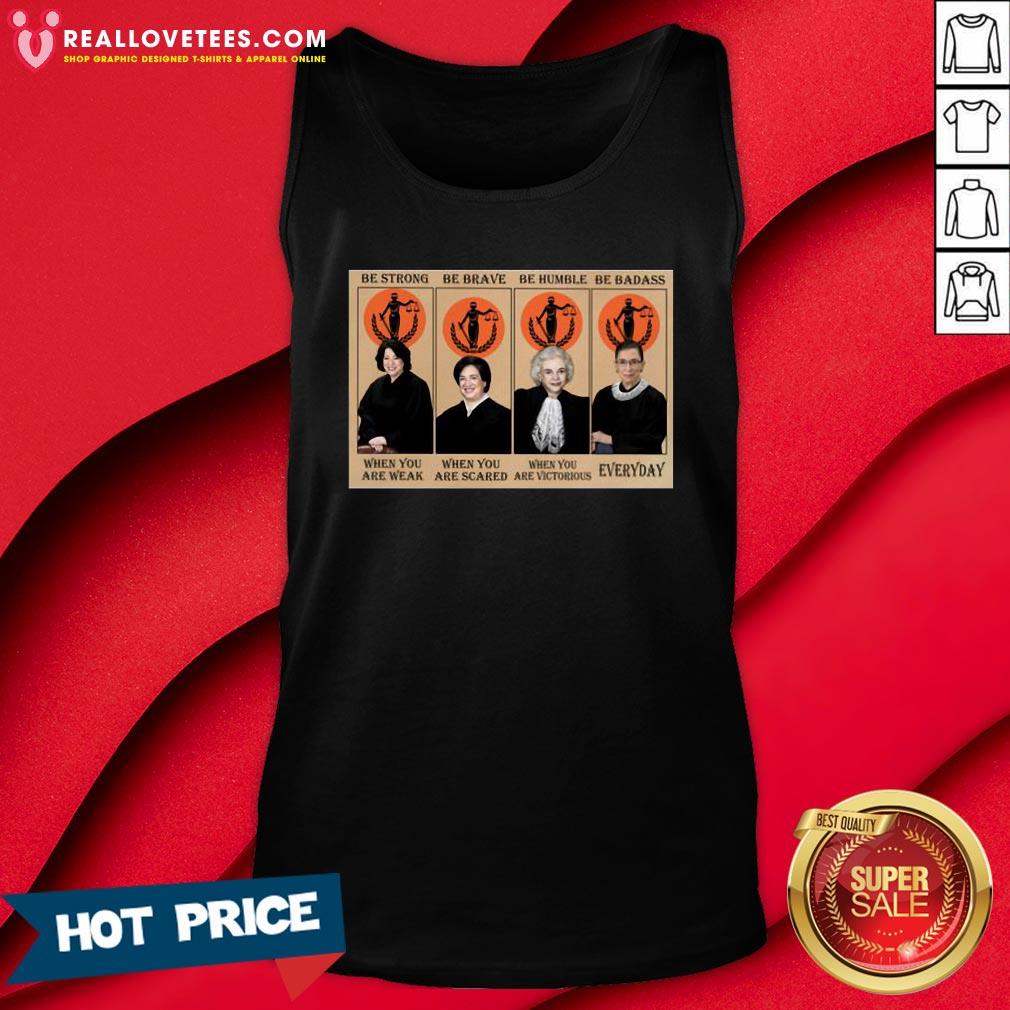 vip-judge-be-strong-be-brave-be-humble-be-badass-when-you-are-weak-tank-top.jpg