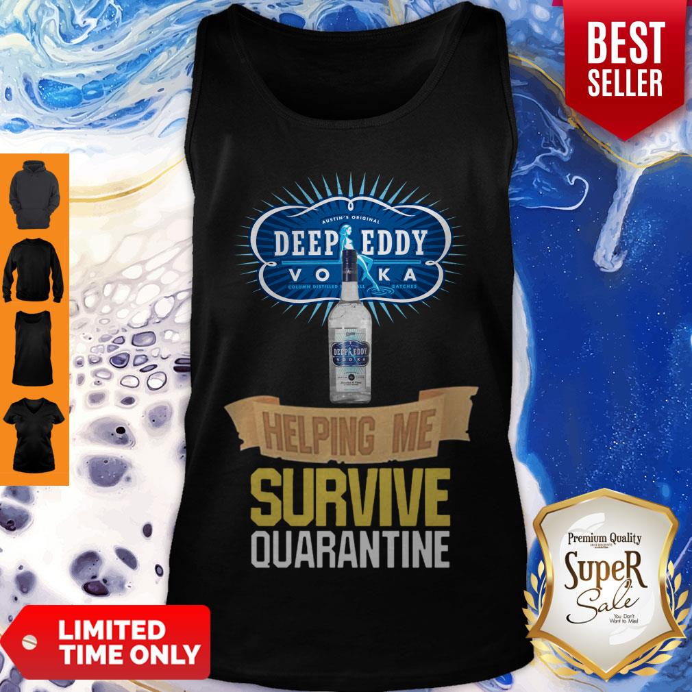 Vodka Deep Eddy Helping Me Survive Quarantine Coronavirus Shirt