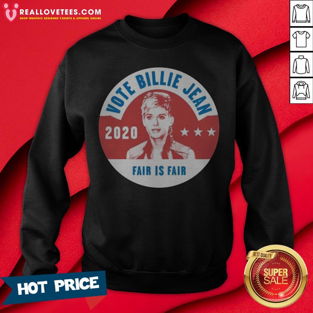 Vote Billie Jean 2020 Fair Is Fair Shirt