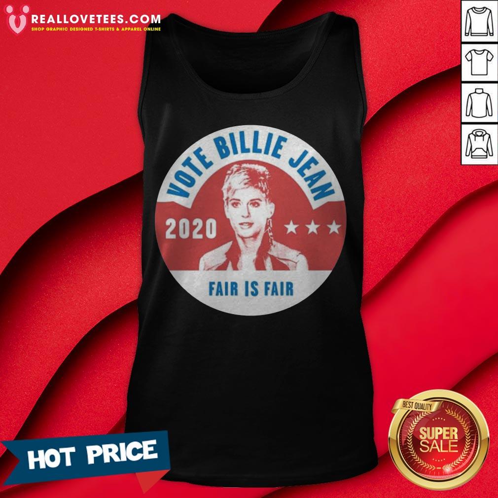 Vote Billie Jean 2020 Fair Is Fair Shirt