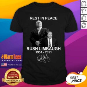 Nice Rest In Peace Rush Limbaugh 1951 2021 Signature Shirt