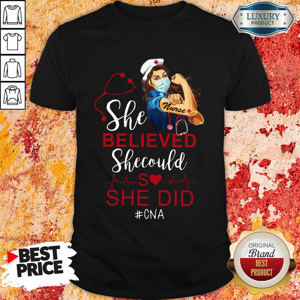 Strong Girl Nurse She Believed CNA Shirt