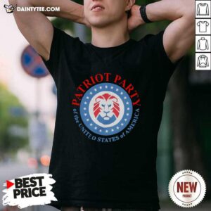 Original The Patriot Party Of The United States Of America 2021 Shirt
