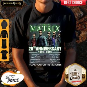 Awesome The Matrix 20th Anniversary 1999 2019 Thank You For The Memories Signatures Shirt
